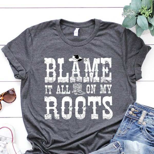 Blame It All On My Roots Tee, Southern Country Music T-shirt, Concert T-shirt,Southern Rodeo Cowgirl Western Tee Shirt,Rodeo Girl Farm Shirt