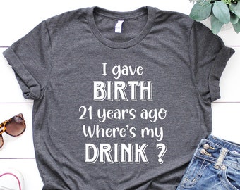 18x18 Multicolor Best Drinking Humor Gifts Only I Gave Birth 21 Years Ago Where's My Drink Funny Drunk Mom Throw Pillow 18x18 Multicolor Best Drinking Humor Gifts Only I Gave Birth 21 Years Ago Where's My Drink Funny Drunk Mom Throw Pillow
