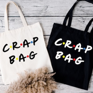 Crap Bag Tote, Funny Tote Purse Gift, Friends Themed Gift, Canvas Tote for Mother’s Day, Work Tote Bag, Library Bag Tote, Birthday Gift Tote