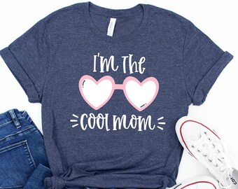 Mom Cool Tee Shirt, Best Mom Ever Shirt, Mother's Day Shirt, Valentines Day Shirt, Gift For Her, Mother's Day Gift, Gift for Mom,Mama Shirts