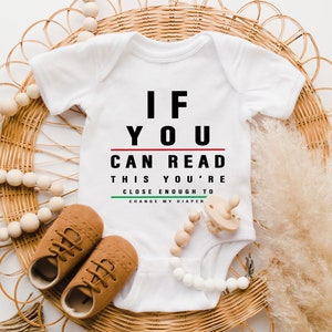 If You Can Read This You&#39;re Close Enough To Change My Diaper Baby Onesie®, Funny Baby Onesie®, Funny Baby Shower Gift, Dirty Diaper Onesie®
