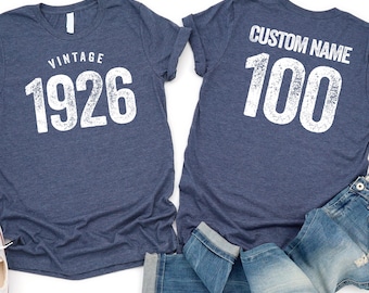 100th Birthday Shirt, Vintage 1926 Shirt, 90th Birthday Gift For Women Men, 100th Birthday Best Friend, Birthday T-Shirt 100th Custom Name