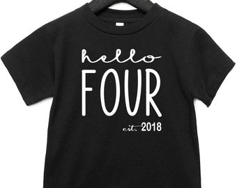Hello Four Est 2019 Shirt, 4th Birthday Shirt, Four Year Old Birthday Gift, Fourth Birthday Gift, 4th Birthday Shirt, 4th Birthday Party