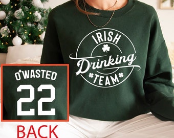 Irish Drinking Team Sweatshirt Hoodie, Custom Drinking Tee, St. Patrick's Day Shirt for women, St. Paddy's Day Shirt, Irish Drinking Shirts