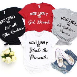 Christmas Shirt, Family Christmas Shirt, Matching Christmas Shirt,Funny Christmas Party,Most Likely to, Food Shirt,Custom Shirt,Group Shirts