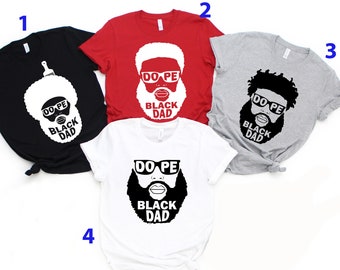 Dope Black Dad Shirt, Black Dad Shirt, African American Shirt, Daddy Shirt, Fathers Day Shirt, Husband shirt, Hero Shirt, Black Owned Shop