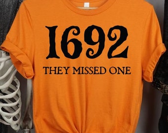 Salem Witch Shirt 1692 They Missed One Halloween Gift TShirt Massachusetts Witch Trials Tee Shirt Spooky Season Gift for Her
