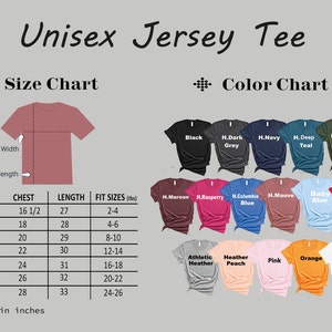 May include: Unisex jersey tee size chart with measurements in inches and color chart with 18 different color options.  The size chart shows chest and length measurements for sizes XS to 3XL.  The color chart shows a variety of colors including black, grey, navy, teal, green, maroon, raspberry, blue, mauve, baby blue, red, athletic heather, heather peach, pink, orange, and white.