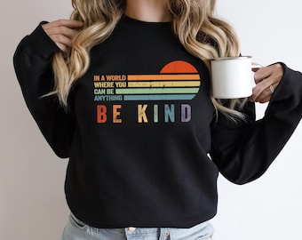 Be Kind Sweatshirts,Motivational Hoodie Shirt,Teacher Gifts,Be Kind Gift,Kindness Tee Shirt,Women Rainbow Inspirational Positive Vibes Shirt