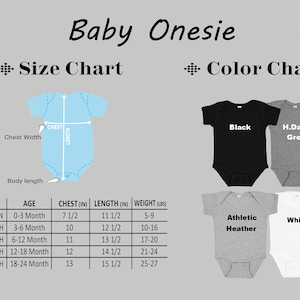 May include: Size chart for baby onesies with measurements in inches and pounds.  The chart shows the size, age, chest, length, and weight.  The color chart shows four different colors: black, heather grey, dark grey, and white.