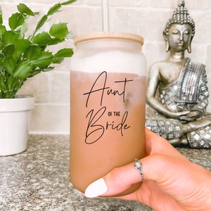 Personalized 16oz Libbey Cup - Aunt of the Bride - Auntie Gift - Wedding Party Gift - Aunt Mug - Aunt Wedding Gift - Frosted Glass Tumbler