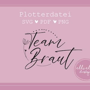 Team Braut Plotterdatei SVG/PNG/DXF, Team Bride, Wedding, Hochzeit, Hochzeitsgeschenk, Download