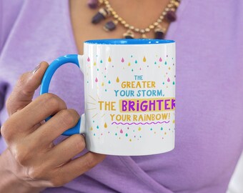 Best Friend Gift, Motivational mug, Inspirational gift, Positivity mug, Gift for Her, Self-care, self-love, Rainbows and Storms coffee mug