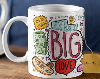 Motivational mug, Inspirational gift, Positivity mug, Best Friend Gift, Gift for Her, Little Mug, Big Love, Coffee Mug