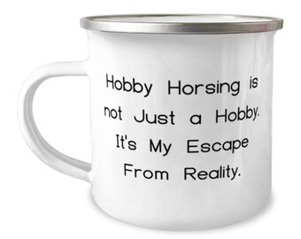 Funny Hobby Horsing Gifts, Hobby Horsing Is Not Just A Hobby. It's My, Inspirational 12oz Camper Mug For Friends From Friends, Hobby Ideas,
