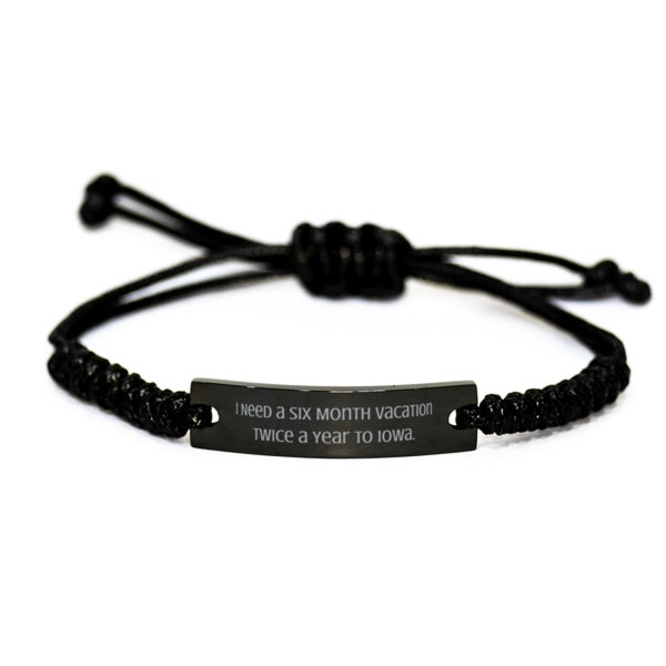 Cool Iowa Gifts, I Need A Six Month Vacation Twice A Year To Iowa., Iowa Black Rope Bracelet From