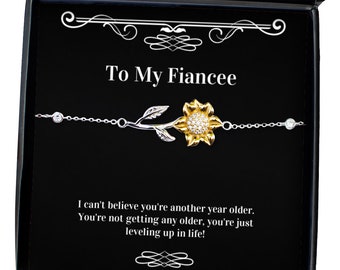 Inappropriate Fiancee Gifts, I Can't Believe You're Another Year Older. You're Not Getting,!, Funny Sunflower Bracelet For From , Gift