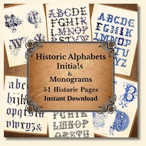 May include: A collection of 51 pages featuring historic alphabets, initials, and monograms in blue and black ink on cream-colored paper. The central text reads: Historic Alphabets Initials & Monograms 51 Historic Pages Instant Download.