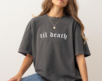 Til Death Bride T-Shirt, Til Death Shirt, Bride Shirt, Til Death Graphic Tee, Oversize Graphic Tee, Gift for Bride, Bachelorette Shirt