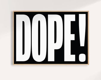 Dope Typography Poster - Black and White Minimalist Wall Art