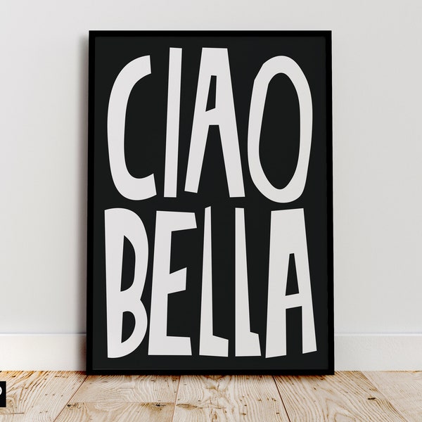 Ciao Bella Poster, Bold Monochrome Wall Art, White & Black Bedroom Decor, Stylish Room Typography, A4 A3 A2 A1 A0 30x40cm 40x50cm 50x70cm