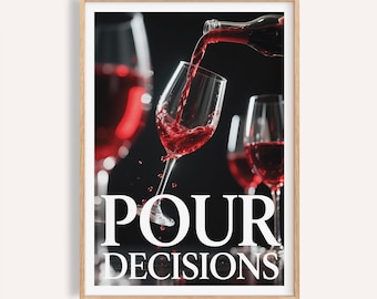 Pour Decisions Wine Print: Funny Red Wine Bar Art