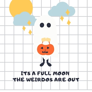 Its a Full Moon The Weirdos are Ghost Kid Out PNG SVG Design Graphic Tshirt Sweatshirt Halloween Spooky