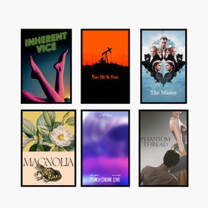 May include: Six framed movie posters. Titles include "Inherent Vice", "There Will Be Blood", "The Master", "Magnolia", "Punch-Drunk Love", and "Phantom Thread". The posters feature various color schemes and graphic designs.