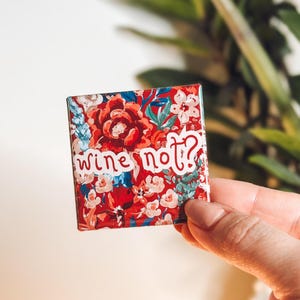 Wine Not Magnet, Funny Wine Magnet, Cute Magnets, Boutique Magnets, Housewarming Gift Magnet, Drink Wine Magnet, Wine Lover Gift