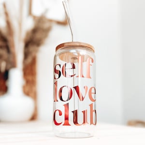 Self Love Club Glass, Self Love Glass with Bamboo Lid, 16oz Glass Cup with Glass Straw, Love Yourself Glassware, Retro Glass Cup