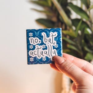 No But Actually Magnet, Funny Fridge Magnet, Sarcastic Aesthetic Decor, Witty Quote Magnet, Cute Office Gift, Trendy Decor, Locker Magnet