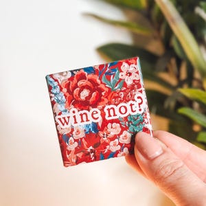 Wine Not Magnet, Funny Wine Magnet, Cute Magnets,  Boutique Magnets, Housewarming Gift Magnet, Drink Wine Magnet, Wine Lover Gift