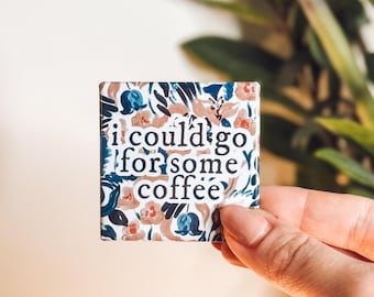 I Could Go for Some Coffee Magnet, Funny Coffee Lover Gift, Caffeine Addict Decor, Cute Fridge Magnet, Coffee Kitchen Aesthetic