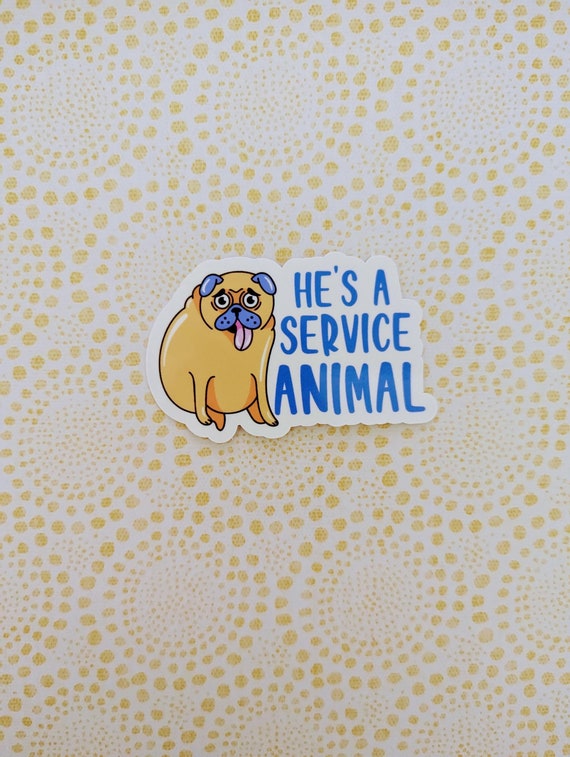 He's A Service Animal Sticker