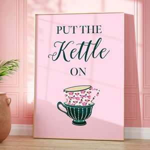 Put The Kettle On Print, Cute Kitchen Quote Print, Kitchen Slogan Typography Wall Art, Kitchen Dining Room Modern Teacup Coffee Cup Print