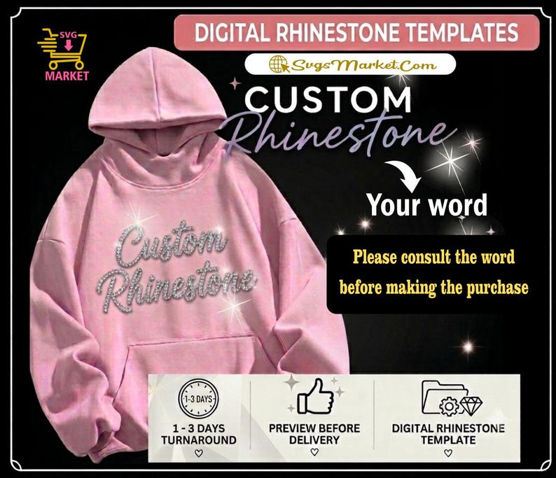 May include: A light pink hooded sweatshirt featuring the text Custom Rhinestone in a sparkling, silver-toned font on the front. The image includes text overlays stating Digital Rhinestone Templates, SvgsMarket.Com, Your word, and Please consult the word before making the purchase, along with icons for turnaround time and file types.