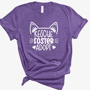 Rescue, Foster Adopt Unisex Tee Shirt, Cat Mom Women's T-shirt, Kitty Tshirt, Gift Tshirt, Cat Lovers Shirt