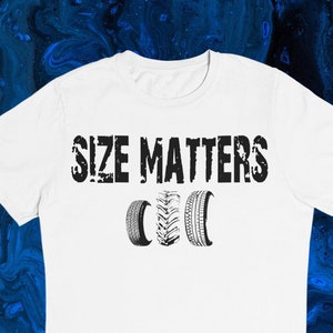 Size Matters Funny Shirt, Funny Jeep Shirt, Off-Roading Jeep Shirt, Jeep Lover Gift, Unisex Jeep Life Shirt, Big Tires Shirt, Racing Shirt