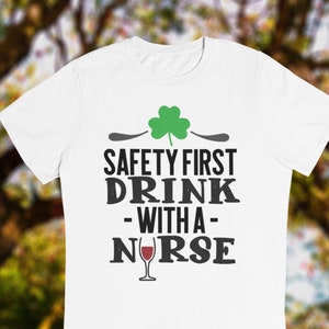 Safety First Drink With A Nurse T-shirt, Healthcare Workers Shirt, Medical Shirts, Nursing School Shirt, Nurse Shirts, Funny Nurse Shirt