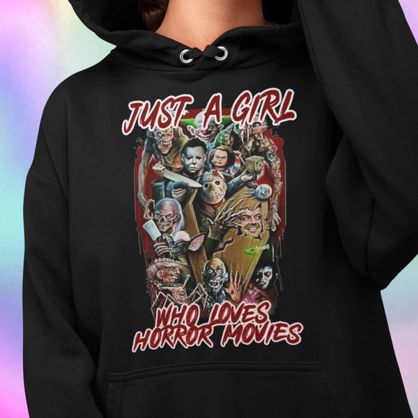 Just A Girl Who Loves Horror Movies Hoodie, Halloween Hoodie, Halloween Movie Characters Horror, Squad horror Scary, Halloween Horror Hoodie