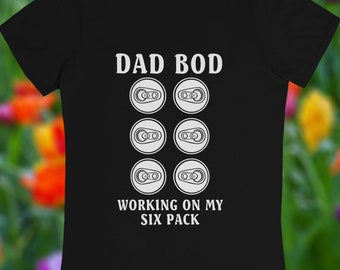Funny Dad Bod T-Shirt, Working On My Six Pack, Father's Day Gift