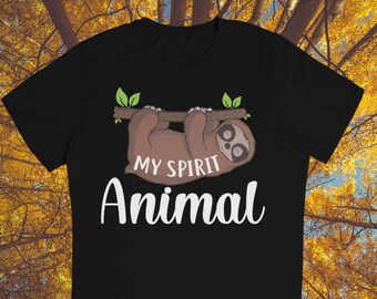 Sloth T Shirt, Sloth Spirit Animal Tee, My Spirit Animal Shirt, Adorable Sloth Shirt, Cute Animal Shirt, Funny Shirt, Animal Lover Shirt