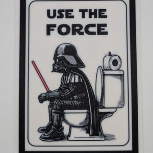 Use The Force Darth Vader Bathroom Art Print - Star Wars Fan Decor Humorous Restroom Sign Sci-Fi Toilet Humor