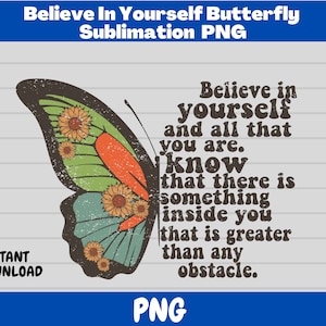 Cree en ti mismo Mariposa PNG / Mariposa PNG / Diseño de sublimación / Diseño retro / Diseño de moda / Dicho motivacional