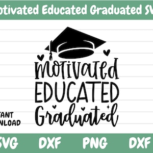 Motivated Educated Graduated SVG | Graduation | Class of 2022 | Trendy Design | Graduation Saying | Motivated | Educated | Graduated