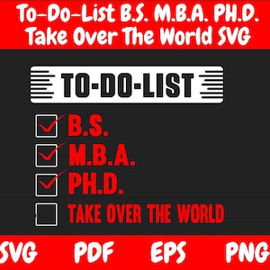 To-D0-List B.S. M.B.A. Take Over The World SVG | Graduation | Trendy Design | Graduation Saying | T Shirt Design