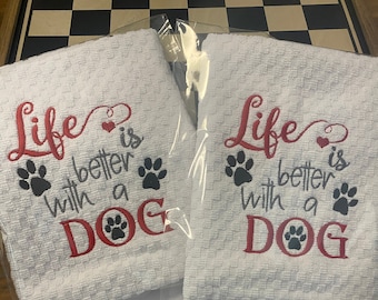 Embroidered Dog Tea Towel, Dog Dish Towel, Dog Mom Gift Idea, Kitchen Waffle Towel, Dog Saying, Life Is Better With A Dog, Christmas Gift