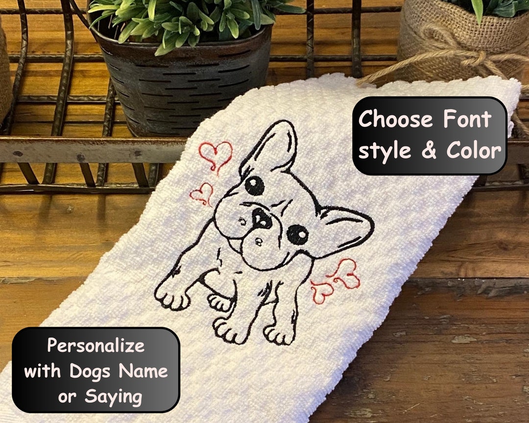 Embroidered French Bulldog Tea Towel, Dog Dish Towel, Frenchie Dog Mom