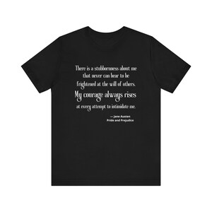 Citation de Jane Austen "Orgueil et préjugés" "Mon courage redouble à chaque tentative de m'intimider." - T-shirt bibliophile et amateur de livres