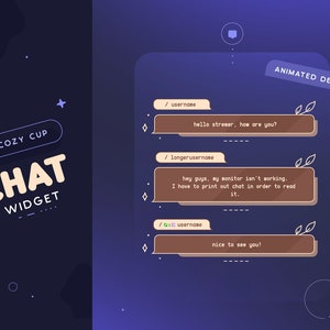 May include: A digital illustration of a chat widget with a blue and purple gradient background. The chat widget has a brown chat box with the text "hello streamer, how are you?" and the text "/username" above it. The chat widget also has a brown chat box with the text "hey guys, my monitor isn't working. I have to print out chat in order to read it." and the text "/longerusername" above it. The chat widget also has a brown chat box with the text "nice to see you!" and the text "/: username" above it. The text "ANIMATED DETAILS" is at the top of the image.